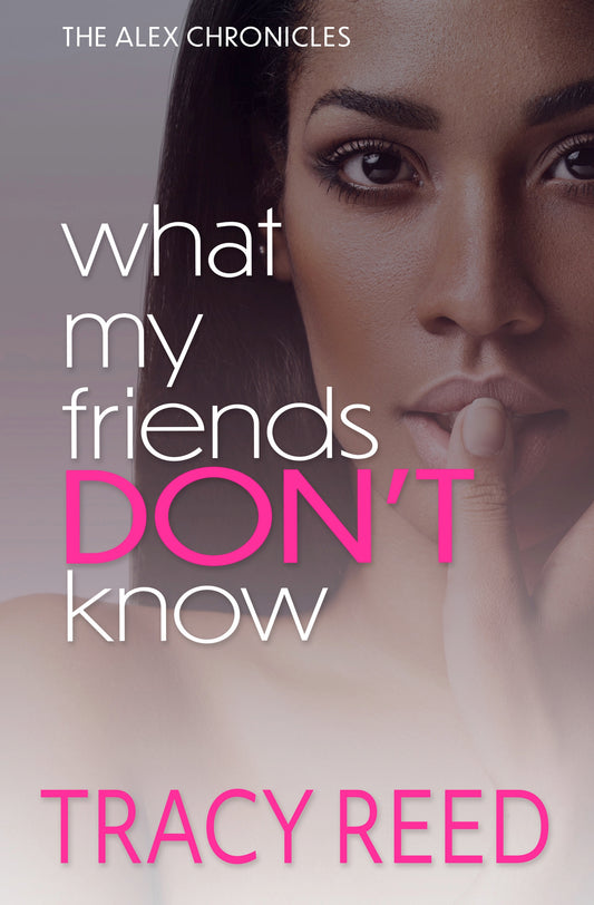 What My Friends Don't To Know (eBook)