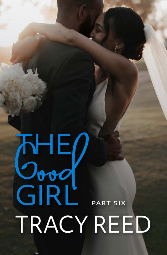 The Good Girl Part Six