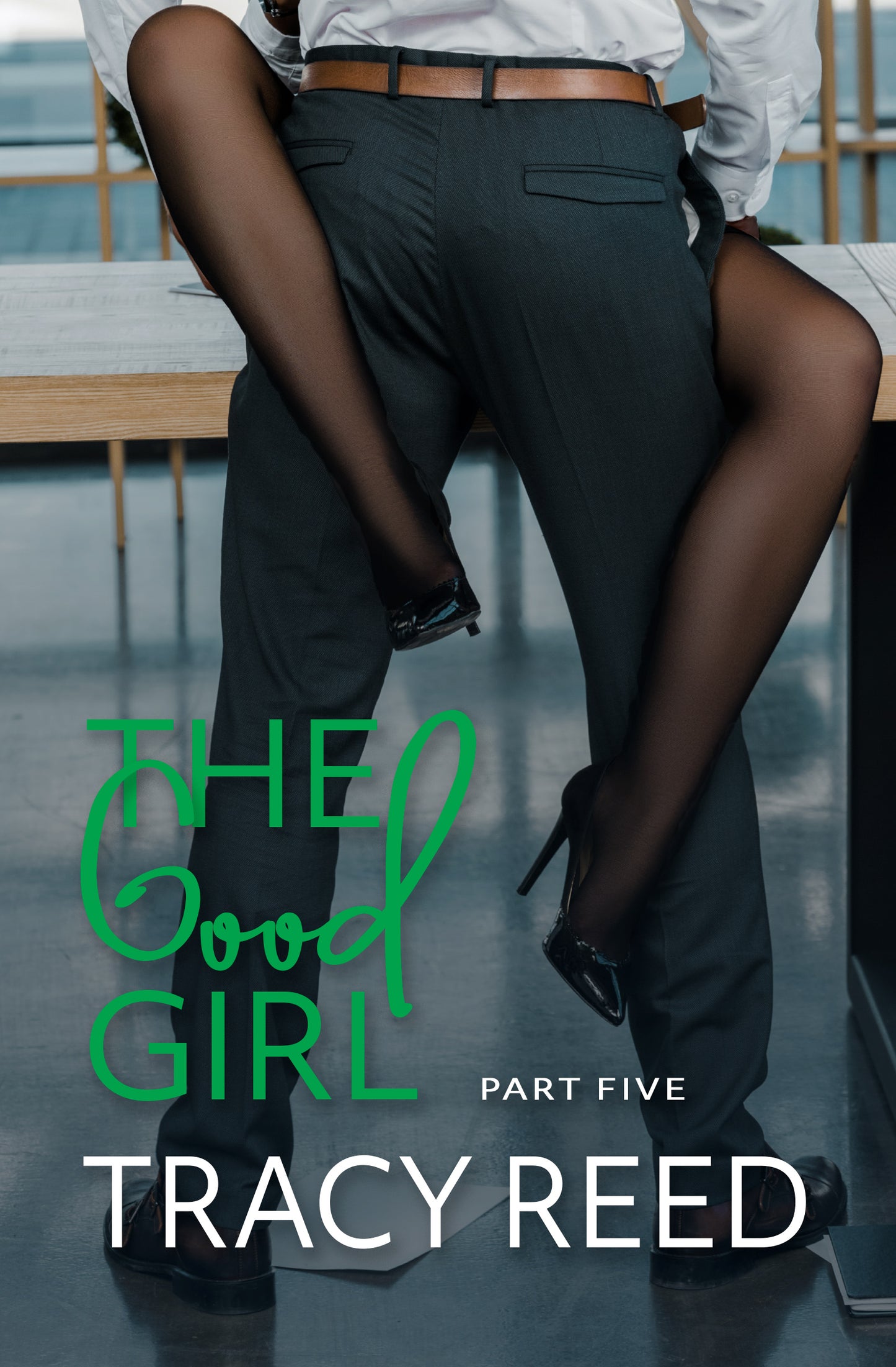 The Good Girl Part Five